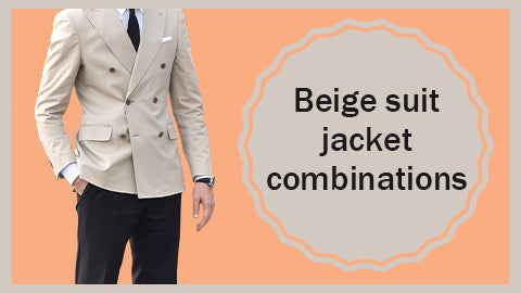 Beige suit jacket combinations 0f7d8c47 5fd4 4974 8a40